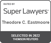 Super Lawyers Theodore C. Eastmoore Selected In 2022 Thomson Reuters